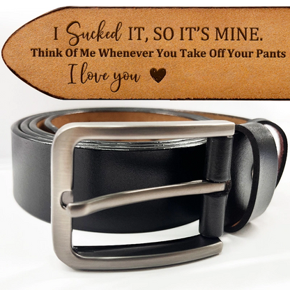 I Licked It So It's Mine - Personalized Engraved Leather Belt