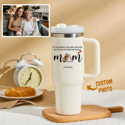 Mother's Day To Me You Are The World Personalized Text 40oz Insulated Mug with Handle and Straw Stainless Steel Custom Travel Cup Gift for Family Friends Couples