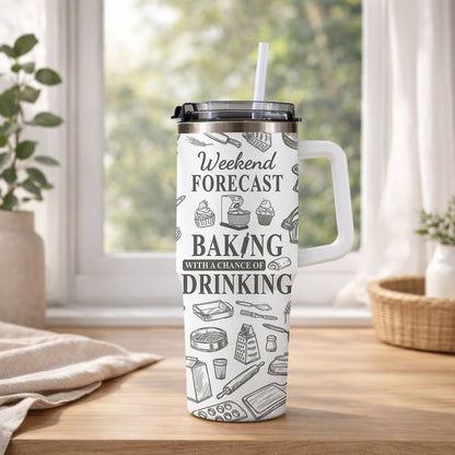 Weekend Forecast Baking With A Chance Of Drinking - Personalized 40oz Tumbler