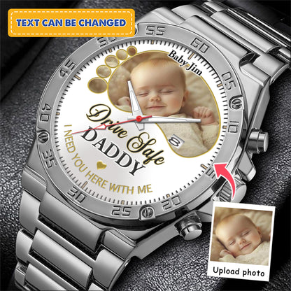 Drive Safe Daddy - Custom Stainless Steel Black Metal Watch
