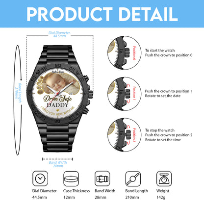 Drive Safe Daddy - Custom Stainless Steel Black Metal Watch