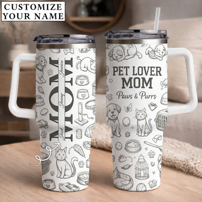 Pet Lovers Mom - Personalized 40oz Tumbler