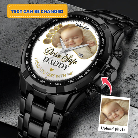 Drive Safe Daddy - Custom Stainless Steel Black Metal Watch