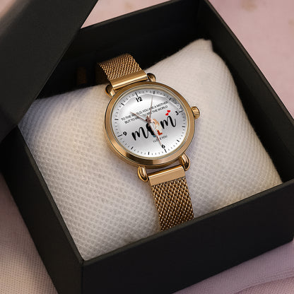 Mother's Day Personalized To The World You Are A Mother Mesh Strap Quartz Watch