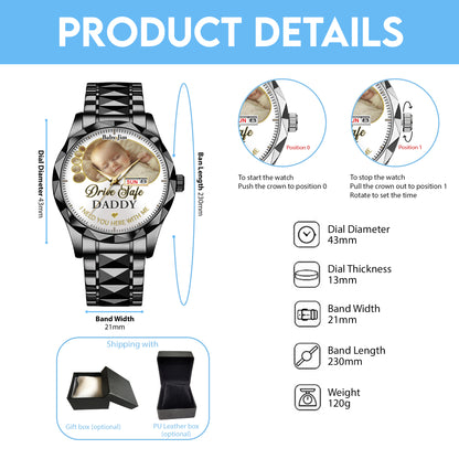Drive Safe Daddy - Custom Stainless Steel Black Metal Watch