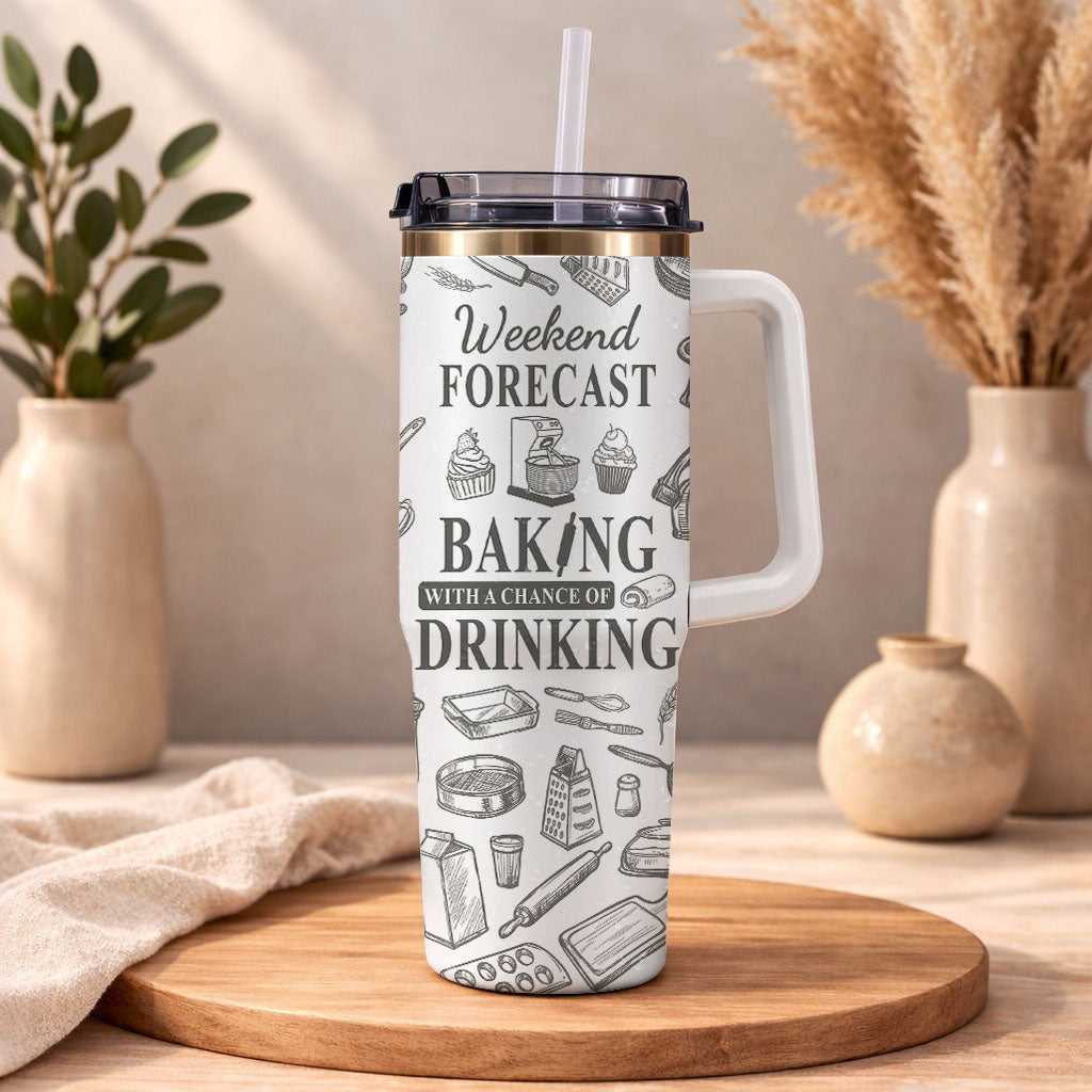 Weekend Forecast Baking With A Chance Of Drinking - Personalized 40oz Tumbler