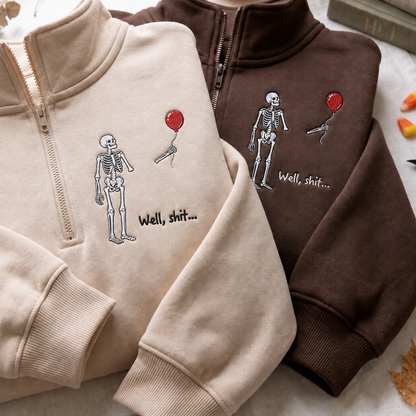 Custom Embroidered Well Shit Quarter Zip Sweatshirt