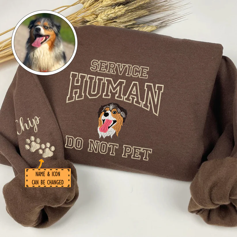 Personalized Embroidered Service Human Do Not Pet Hoodie Sweatshirt T-Shirt