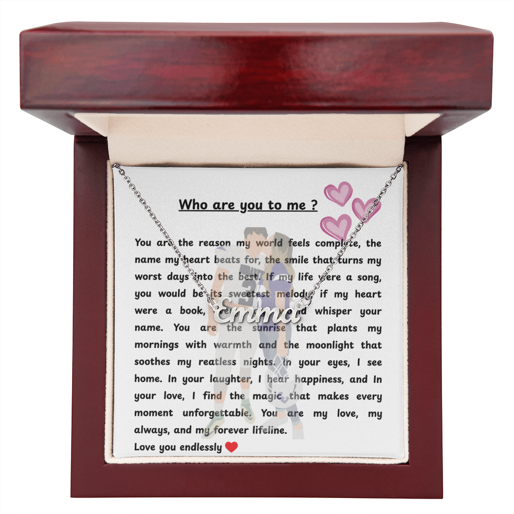 Custom Who Are You To Me Name Necklace