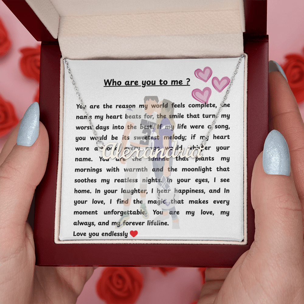 Custom Who Are You To Me Name Necklace