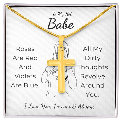 To My Hot Babe Artisan Cross Necklace with Snake Chain