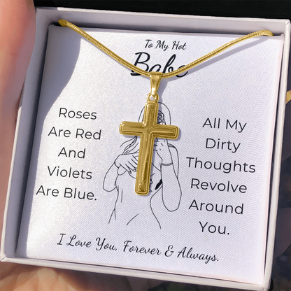 To My Hot Babe Artisan Cross Necklace with Snake Chain